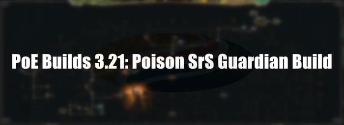 Poison SrS Guardian Build pic